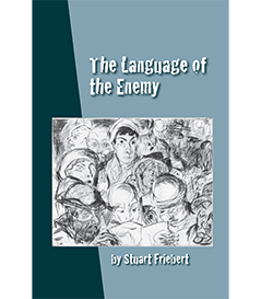 The Language of the Enemy, Stuart Friebert